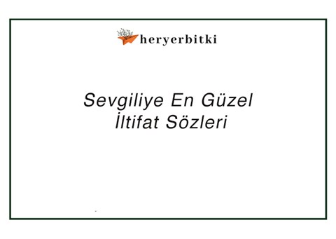 En Güzel İltifat Sözleri Sevgiliye Ve Arkadaşa